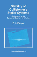 Stability of Collisionless Stellar Systems : Mechanisms for the Dynamical Structure of Galaxies
