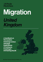 Migration: United Kingdom : a handbook on the taxation, exchange control and legal implications of coming to, investing in and leaving the United Kingdom