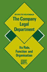 The company legal department : its role, function and organization