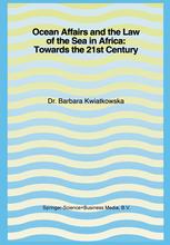 Ocean Affairs and the Law of the Sea in Africa : Inaugural Lecture Given on the Occasion of Her Appointment As Professor of the International Law of the Sea on Wednesday, 14 October 1992.