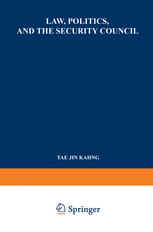 Law, Politics, and the Security Council : an Inquiry into the Handling of Legal Questions Involved in International Disputes and Situations.