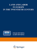 Land and Labor in Europe in the Twentieth Century : a Comparative Survey of Recent Agrarian History.