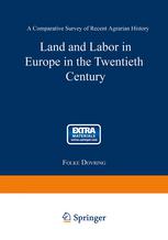 Land and labor in Europe in the twentieth century a comparative survey of recent agrarian history.