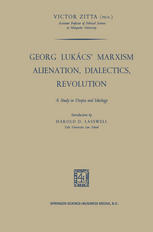 Georg Lukács' Marxism Alienation, Dialectics, Revolution : a Study in Utopia and Ideology.