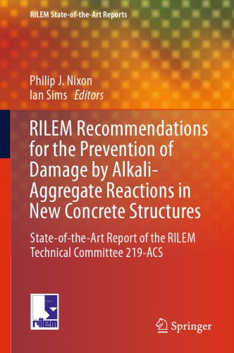 RILEM Recommendations for the Prevention of Damage by Alkali-Aggregate Reactions in New Concrete Structures State-of-the-Art Report of the RILEM Technical Committee 219-ACS