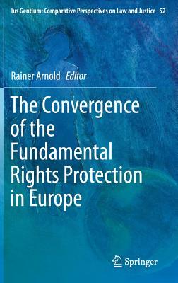 The Convergence of the Fundamental Rights Protection in Europe