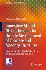 Innovative AE and NDT Techniques for On-Site Measurement of Concrete and Masonry Structures State-of-the-Art Report of the RILEM Technical Committee 239-MCM