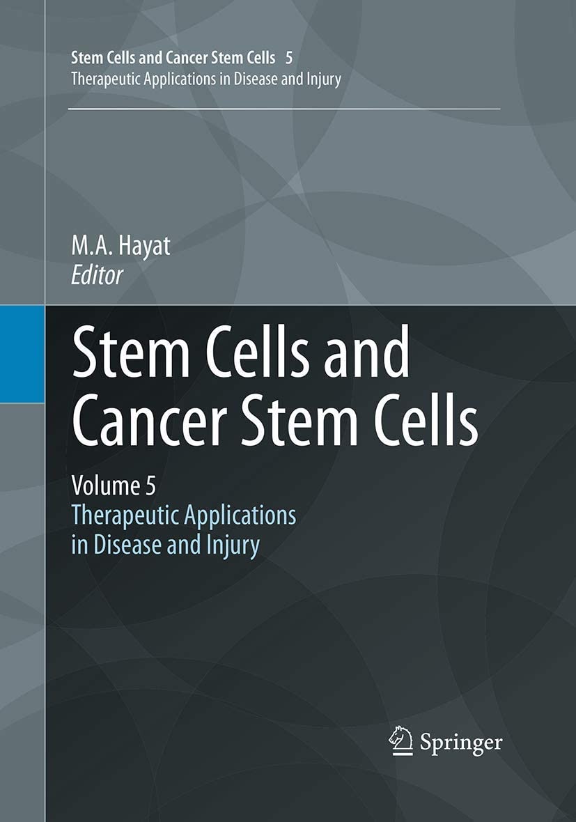 Stem Cells and Cancer Stem Cells, Volume 5: Therapeutic Applications in Disease and Injury (Stem Cells and Cancer Stem Cells, 5)