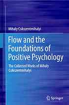 Flow and the foundations of positive psychology