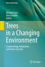 Trees in a Changing Environment Ecophysiology, Adaptation, and Future Survival