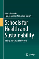 Schools for Health and Sustainability : Theory, Research and Practice