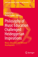 Philosophy of Music Education Challenged: Heideggerian Inspirations [recurso electrónico] : Music, Education and Personal Development