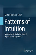 Patterns of intuition : musical creativity in the light of algorithmic composition