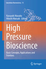 High pressure bioscience : basic concepts, applications and frontiers