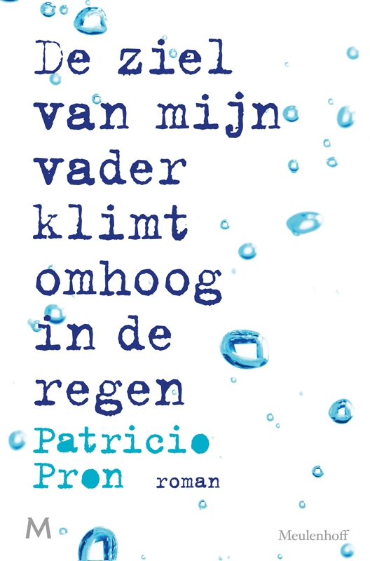 De ziel van mijn vader klimt omhoog in de regen