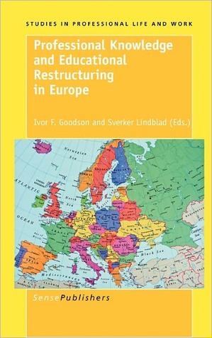 Professional Knowledge and Educational Restructuring in Europe