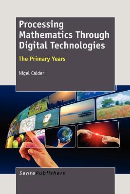 Processing Mathematics Through Digital Technologies