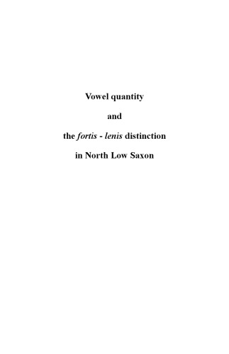 Vowel quantity and the fortis-lenis distinction in North Low Saxon