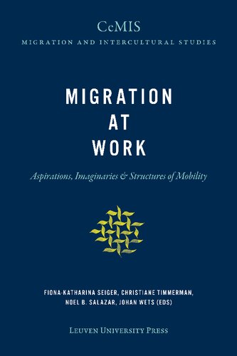 Migration at work : aspirations, imaginaries & structures of mobility
