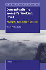 Conceptualising Women's Working Lives Moving the Boundaries of Discourse