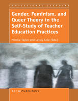 Gender, Feminism, and Queer Theory in the Self-Study of Teacher Education Practices