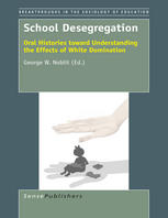 School Desegregation [recurso electrónico] : Oral Histories toward Understanding the Effects of White Domination