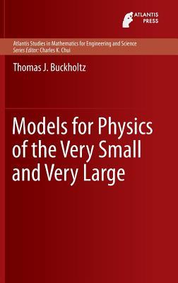 Models for Physics of the Very Small and Very Large