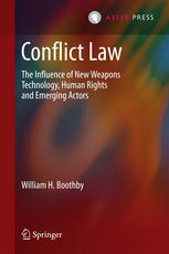 Conflict Law The Influence of New Weapons Technology, Human Rights and Emerging Actors