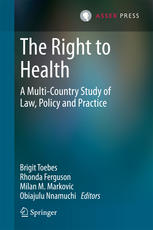 The Right to Health A Multi-Country Study of Law, Policy and Practice