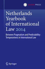 Netherlands Yearbook of International Law 2014 [recurso electrónico] Between Pragmatism and Predictability: Temporariness in International Law.