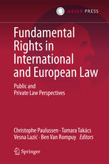 Fundamental Rights in International and European Law Public and Private Law Perspectives