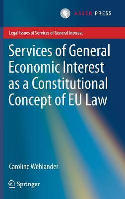 Services of General Economic Interest as a Constitutional Concept of Eu Law