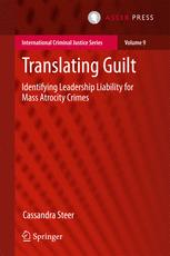 Translating Guilt : Identifying Leadership Liability for Mass Atrocity Crimes