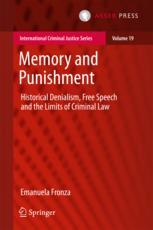 Memory and punishment : historical denialism, free speech and the limits of criminal law