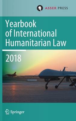 Yearbook of International Humanitarian Law, Volume 21 (2018)