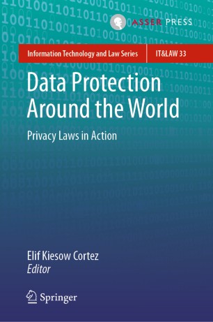 Data Protection Around the World : Privacy Laws in Action