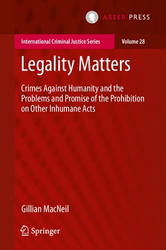 Legality Matters : Crimes Against Humanity and the Problems and Promise of the Prohibition on Other Inhumane Acts