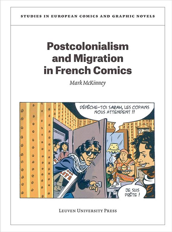 Postcolonialism and Migration in French Comics (Studies in European Comics and Graphic Novels, 8)