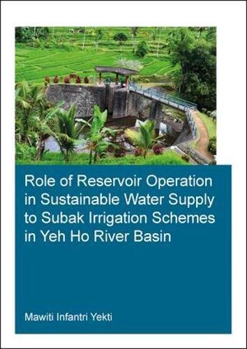 Role of reservoir operation in sustainable water supply to Subak irrigation schemes in Yeh Ho River Basin