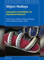 Object medleys : interpretive possibilities for educational research