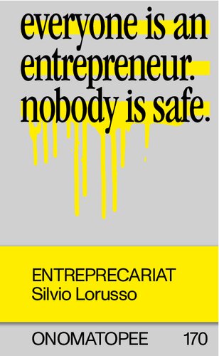 Entreprecariat - Everyone is an entrepreneur. Nobody is safe