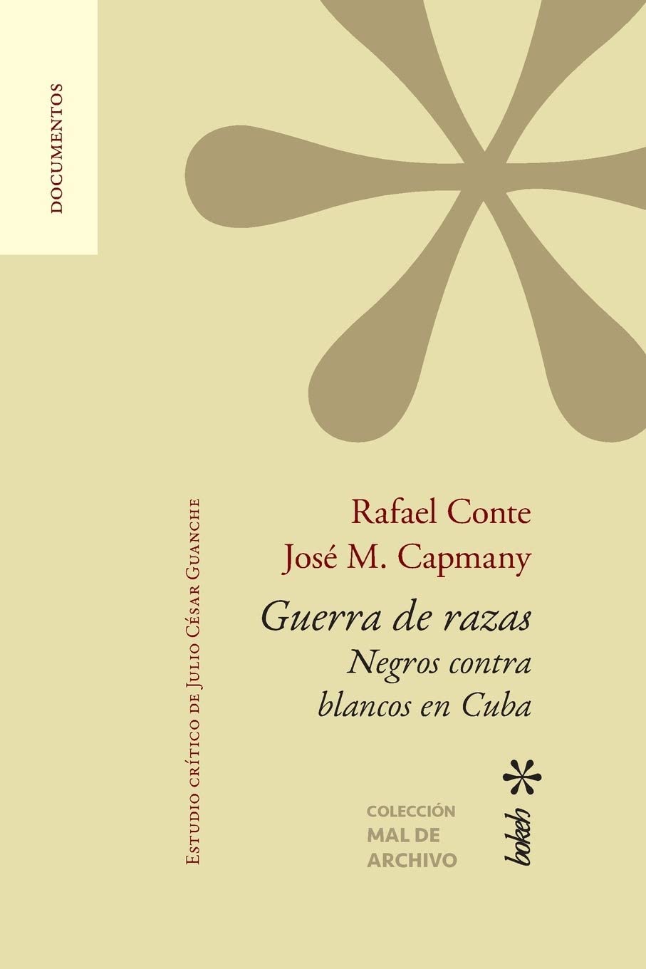 Guerra de razas. Negros contra blancos en Cuba. Estudio cr&iacute;tico de Julio C&eacute;sar Guanche (Spanish Edition)