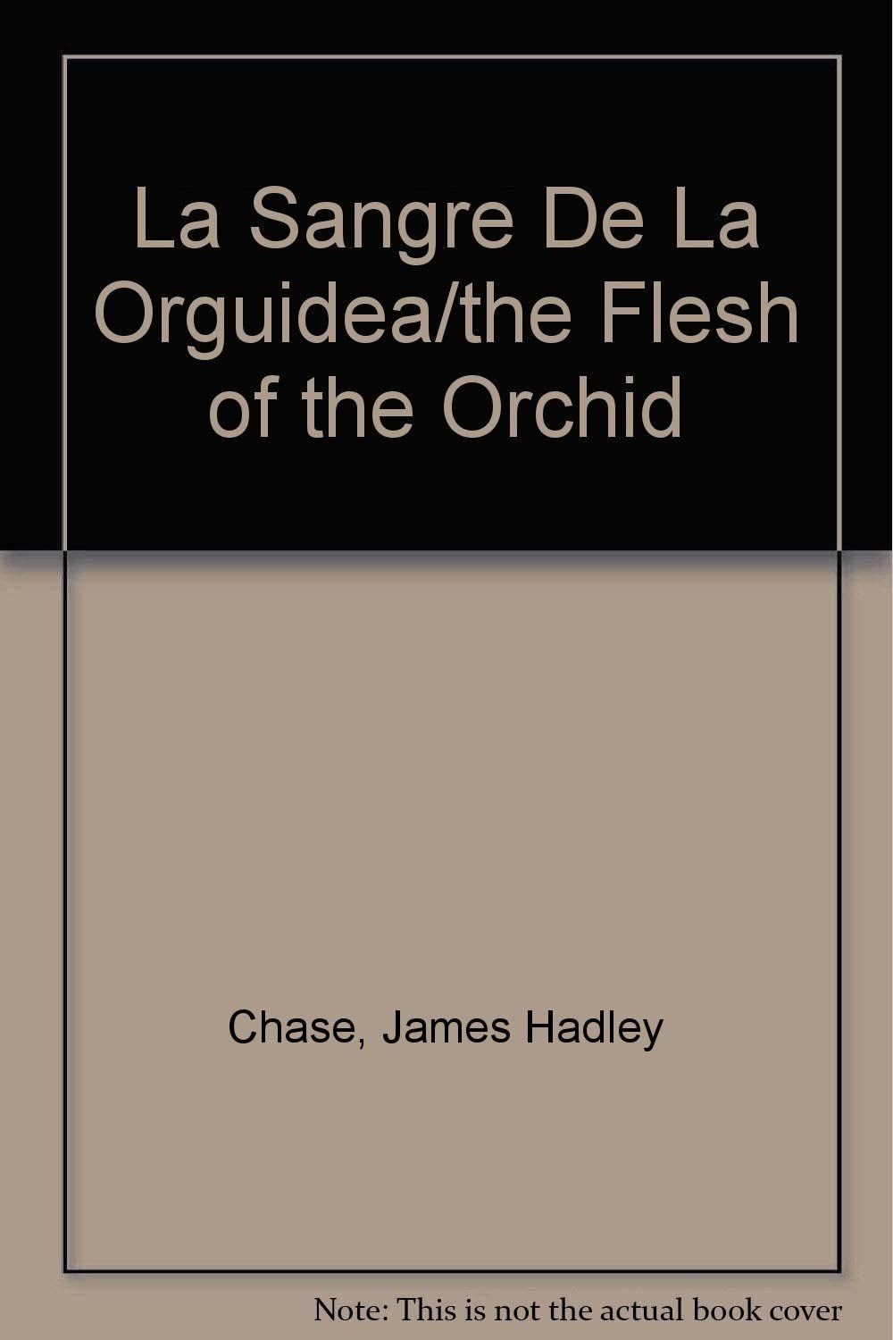 La Sangre De La Orguidea/the Flesh of the Orchid