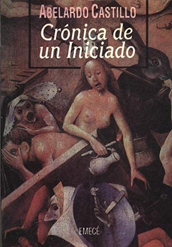 Crónica de un iniciado (Escritores Argentinos) (Spanish Edition)