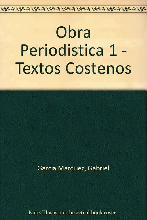 Obra Periodistica 1 - Textos Costenos (Spanish Edition)