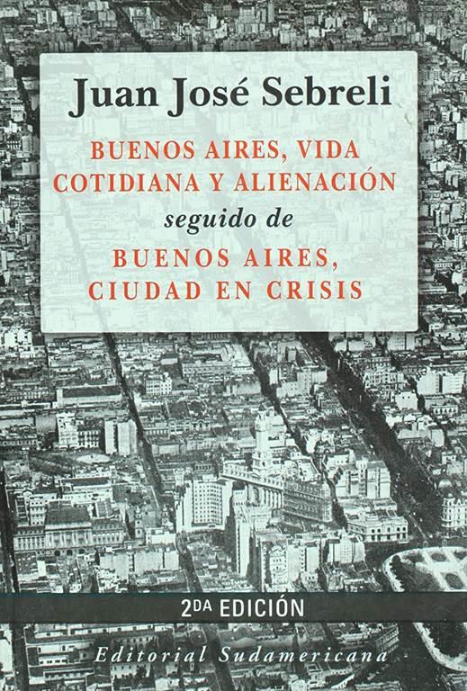 Buenos Aires, vida cotidiana y alienacion &amp; Buenos Aires, ciudad en crisis (Spanish Edition)