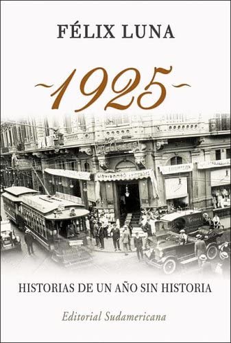 1925 historia de un ano sin historia / 1925 Year History of No History (Spanish Edition)