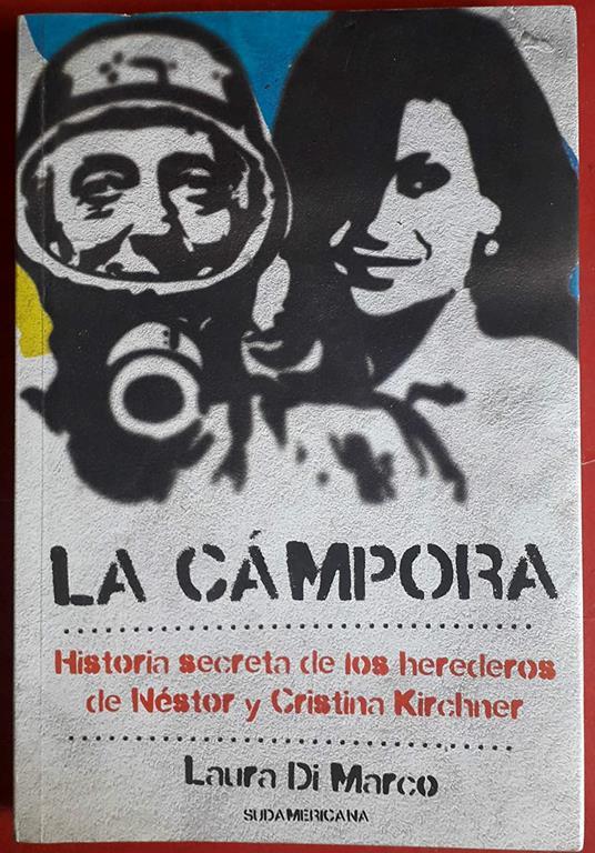 CAMPORA, LA (Spanish Edition)