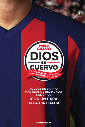 Dios es cuervo : la historia sagrada de San Lorenzo