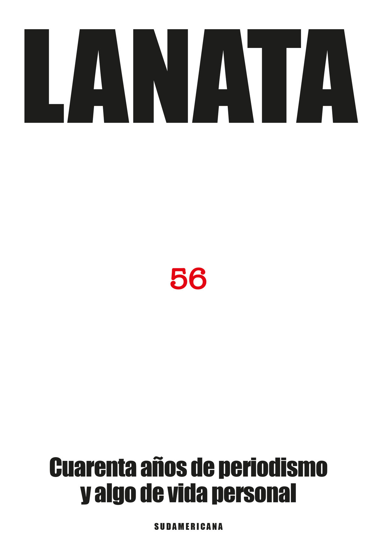 56;CUARENTA ANOS DE PERIODISMO Y ALGO DE VIDA PERSONAL.